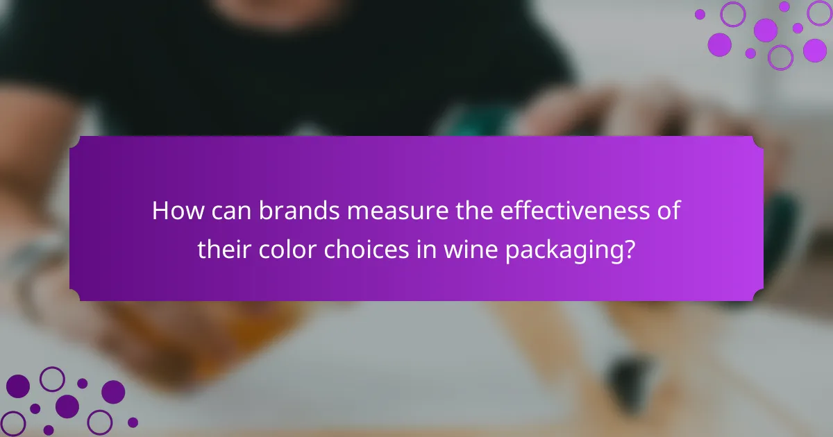 How can brands measure the effectiveness of their color choices in wine packaging?