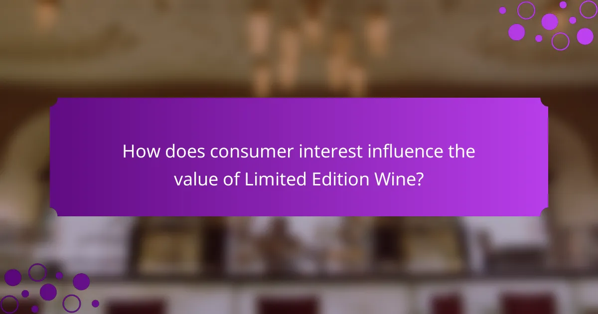 How does consumer interest influence the value of Limited Edition Wine?