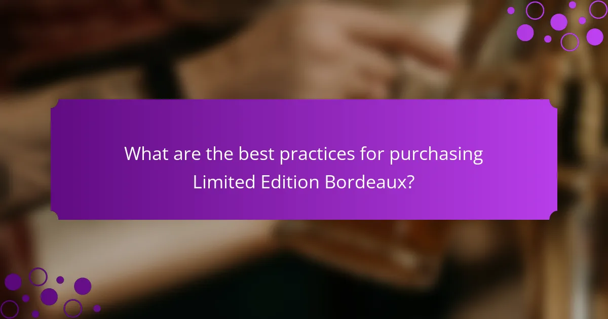 What are the best practices for purchasing Limited Edition Bordeaux?