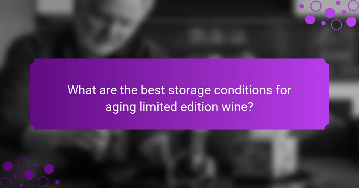 What are the best storage conditions for aging limited edition wine?