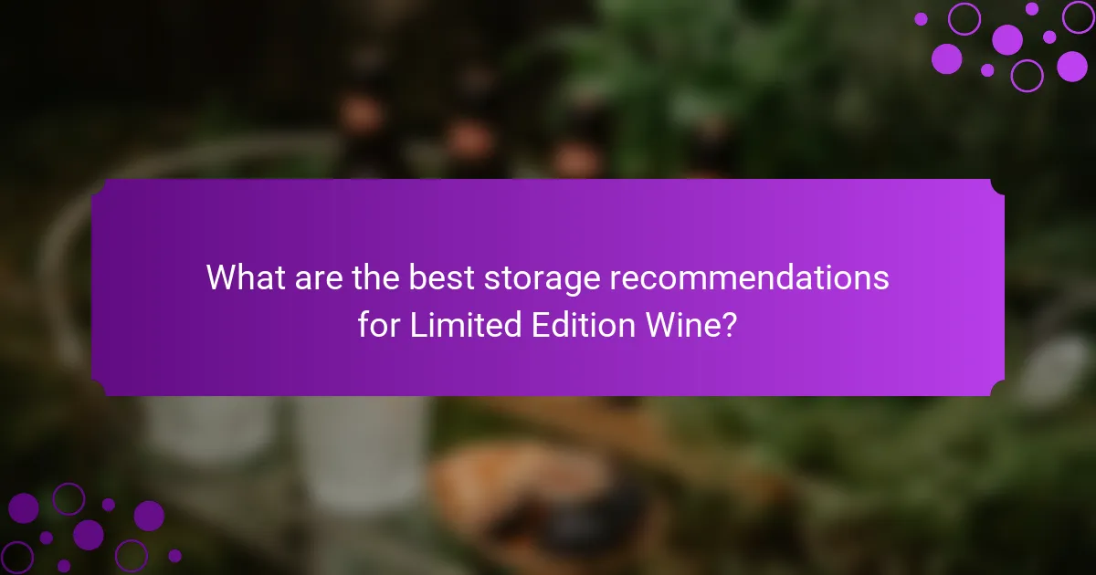 What are the best storage recommendations for Limited Edition Wine?
