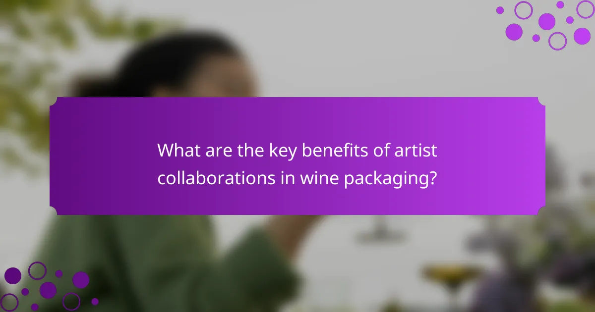 What are the key benefits of artist collaborations in wine packaging?