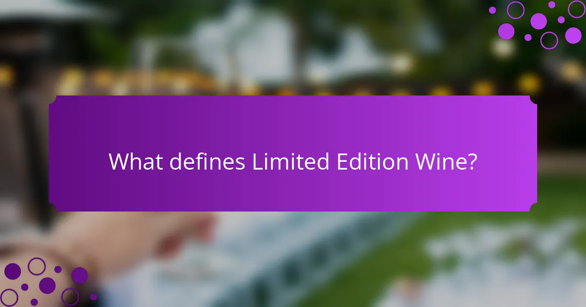 What defines Limited Edition Wine?