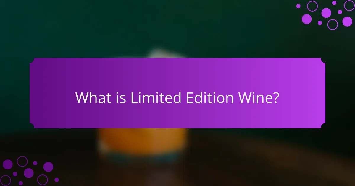 What is Limited Edition Wine?