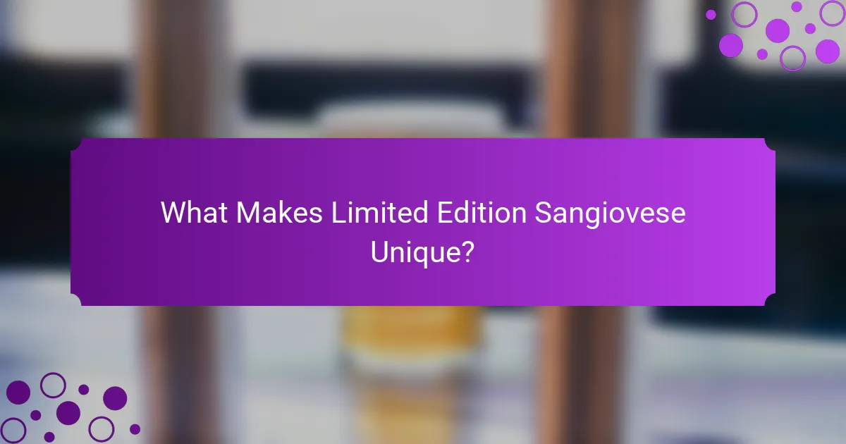 What Makes Limited Edition Sangiovese Unique?